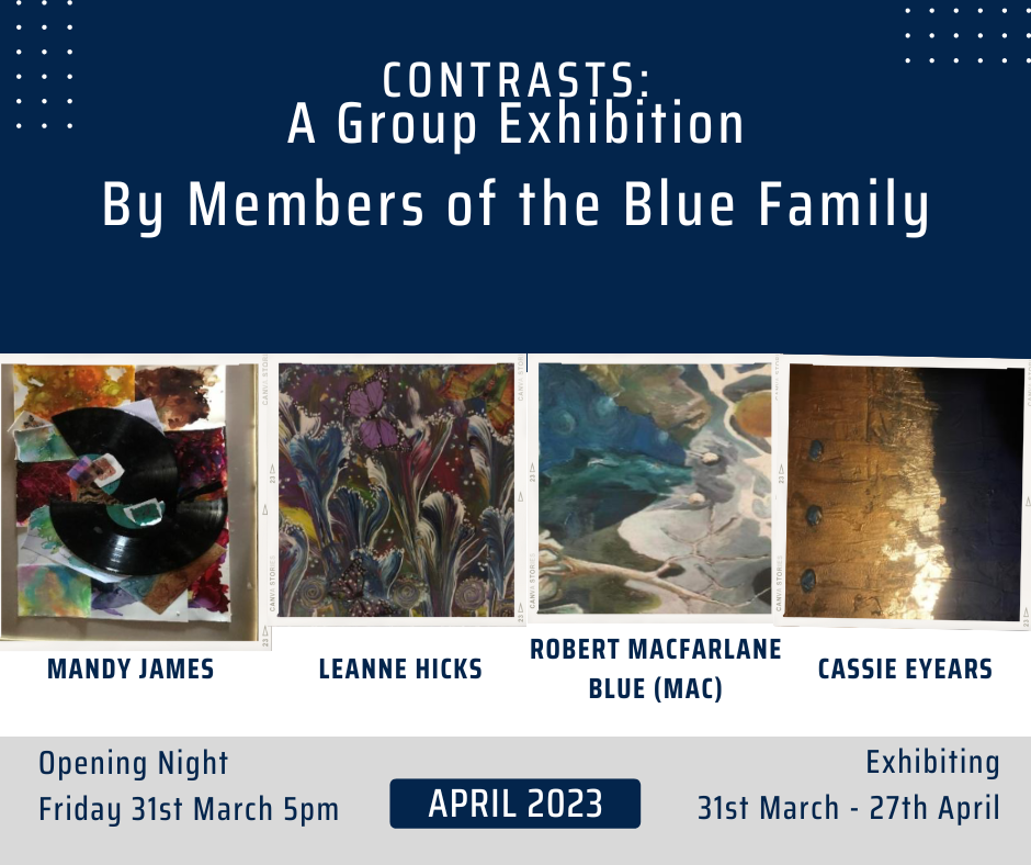 Contrasts: A Group Exhibition by members of the Blue Family